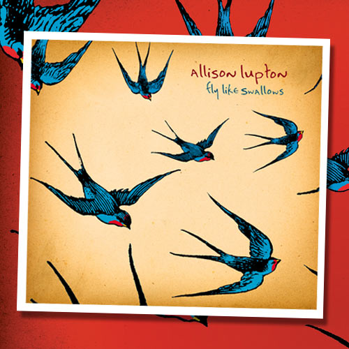 Allison Lupton - Fly Like Swallows