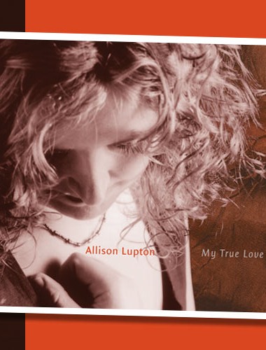 Allison Lupton My True Love